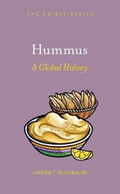 Hummus A Global History【電子書籍】[ Harriet Nussbaum ]