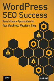 WordPress SEO Success Search Engine Optimization for Your WordPress Website or Blog【電子書籍】[ Jacob Aull ]