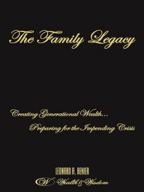 The Family Legacy【電子書籍】[ Leonard A. Renier ]