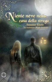 Niente neve nella casa della strega【電子書籍】[ Susanne Eisele ]