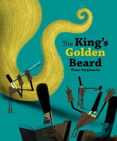 The King's Golden Beard【電子書籍】[ Klaas Verplancke ]