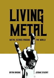 Living Metal Metal Scenes around the World【電子書籍】