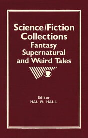 Science/Fiction Collections Fantasy, Supernatural and Weird Tales【電子書籍】[ Lee Ash ]