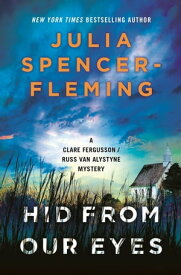 Hid From Our Eyes Clare Fergusson/Russ Van Alstyne 9【電子書籍】[ Julia Spencer-Fleming ]