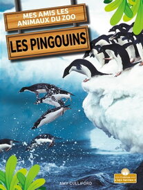 Les pingouins (Penguins)【電子書籍】[ Amy Culliford ]