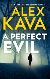 A Perfect Evil【電子書籍】[ Alex Kava ]