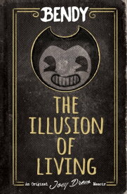 The Illusion of Living: An AFK Book (Bendy)【電子書籍】[ Adrienne Kress ]