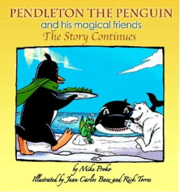 Pendleton The Penguin and His Magical Friends: The Story Continues【電子書籍】[ Mike Proko ]