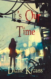 It's Our Time【電子書籍】[ Diane Krauss ]