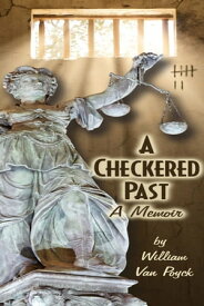 A Checkered Past【電子書籍】[ William Van Poyck ]