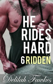 He Rides Hard, Part 6: Ridden【電子書籍】[ Delilah Fawkes ]
