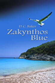 Zakynthos Blue【電子書籍】[ D C Baker ]