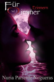 Erinnern, f?r immer f?r immer Trilogie【電子書籍】[ Nuria Pariente Nogueras ]