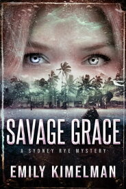 Savage Grace【電子書籍】[ Emily Kimelman ]