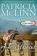 Hidden in a Heartbeat (A Place Called Home in Italiano, Libro 3)