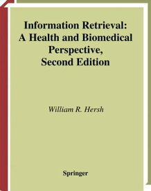 Information Retrieval A Health and Biomedical Perspective【電子書籍】[ William Hersh ]