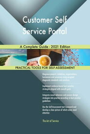 Customer Self Service Portal A Complete Guide - 2021 Edition【電子書籍】[ Gerardus Blokdyk ]