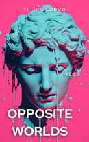 Opposite Worlds