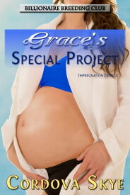 Grace's Special Project Impregnation Erotica【電子書籍】[ Cordova Skye ]