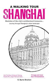 A Walking Tour Shanghai Sketches of the city’s architectural treasures【電子書籍】[ Gregory Bryne Bracken ]