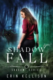 Shadow Fall Shadow Series 2【電子書籍】[ Erin Kellison ]