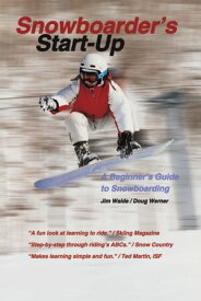 Snowboarder's Start-Up A Beginner's Guide to Snowboarding【電子書籍】[ Doug Werner ]
