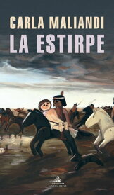 La estirpe【電子書籍】[ Carla Maliandi ]