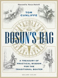 Bosun’s Bag A Treasury of Practical Wisdom for the Traditional Boater【電子書籍】[ Tom Cunliffe ]