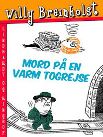 Mord p? en varm togrejse【電子書籍】[ Willy Breinholst ]