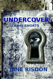 Undercover: Crime Shorts【電子書籍】[ Jane Risdon ]