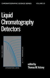 Liquid Chromatography Detectors【電子書籍】[ T. M. Vickrey ]