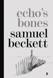 Echo's Bones【電子書籍】[ Samuel Beckett ]