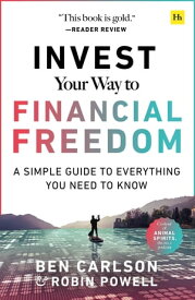 Invest Your Way to Financial Freedom A simple guide to everything you need to know【電子書籍】[ Ben Carlson ]