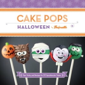 Cake Pops Halloween Tips, Tricks, and Recipes for 20 Spooktacular Treats【電子書籍】[ Bakerella ]