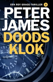 Doodsklok Een Roy Grace thriller【電子書籍】[ Peter James ]