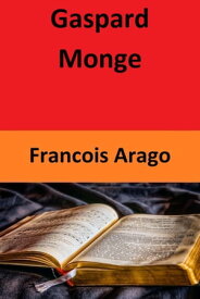 Gaspard Monge【電子書籍】[ Francois Arago ]