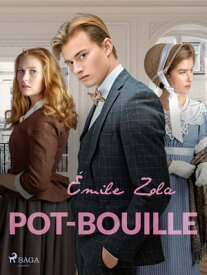 Pot-Bouille【電子書籍】[ ?mile Zola ]