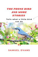 The Phone Bird and More Stories