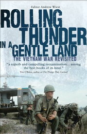 Rolling Thunder in a Gentle Land The Vietnam War Revisited【電子書籍】[ Andrew Wiest ]