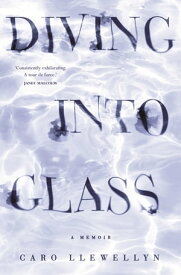 Diving into Glass【電子書籍】[ Caro Llewellyn ]