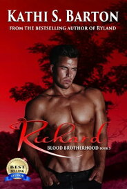 Richard Blood Brotherhood【電子書籍】[ Kathi S. Barton ]
