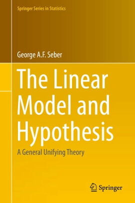 The Linear Model and Hypothesis A General Unifying Theory