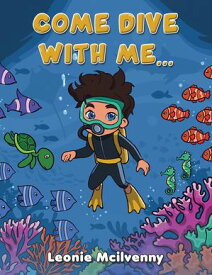 Come Dive With Me...【電子書籍】[ Leonie Mcilvenny ]