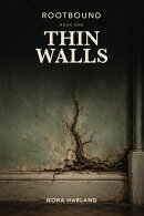 Thin Walls - A Botanical Horror Story: Book One
