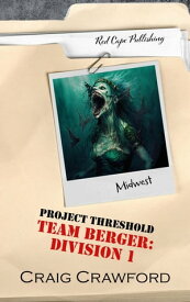 Project Threshold: Team Berger: Division 1 Project Threshold, #1【電子書籍】[ Craig Crawford ]