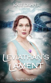 Leviathan's Lament Depths Duology, #2【電子書籍】[ Kaye Draper ]