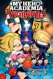 My Hero Academia: Vigilantes, Vol. 7【電子書籍】[ Hideyuki Furuhashi ]