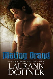 Mating Brand Mating Heat, #3【電子書籍】[ Laurann Dohner ]