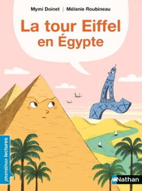 La Tour Eiffel en Egypte【電子書籍】[ Mymi Doinet ]