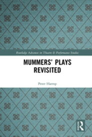 Mummers' Plays Revisited 【電子書籍】[ Peter Harrop ]